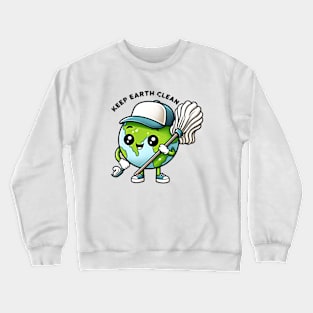 Keep Earth Clean, EARTH DAY design Crewneck Sweatshirt